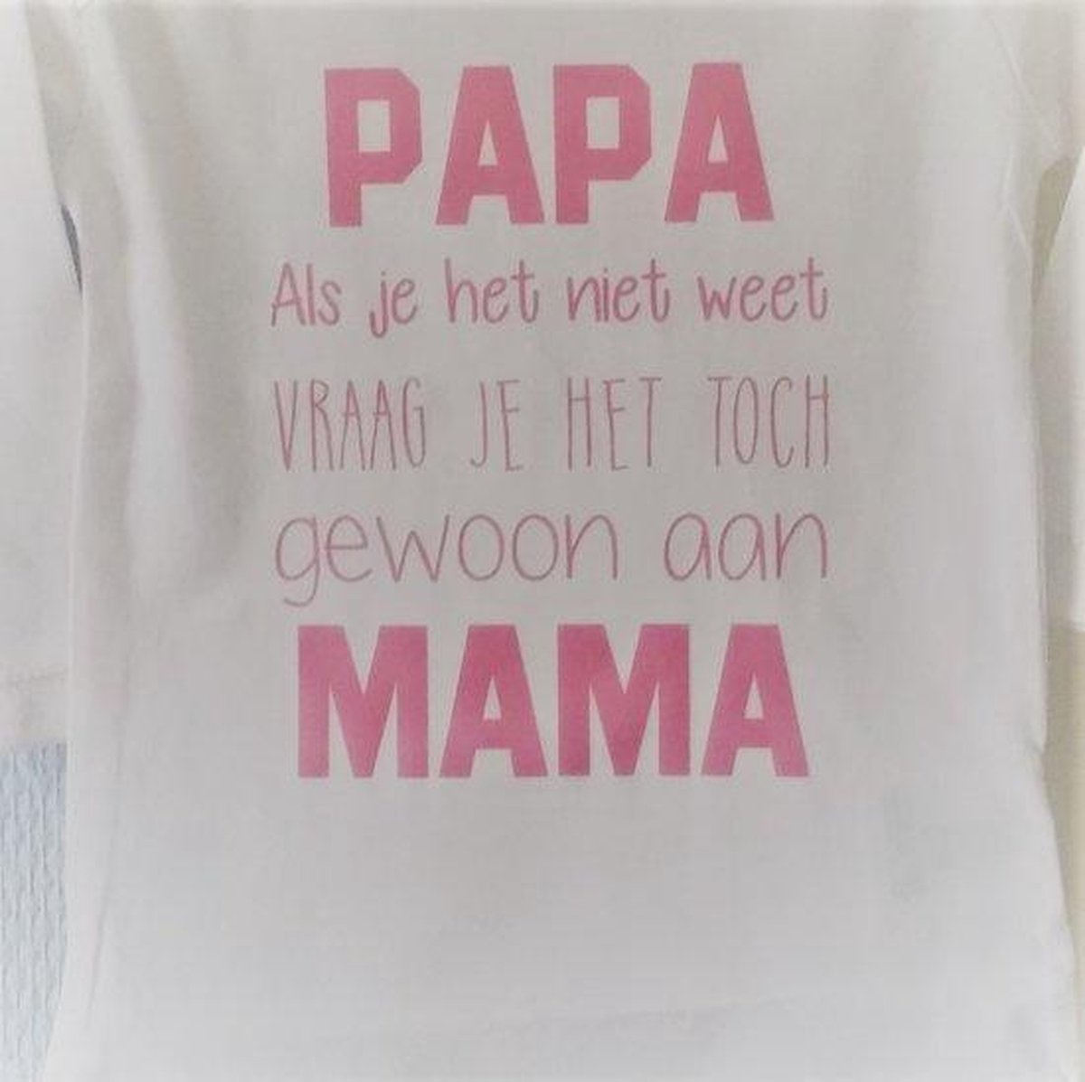 Shirtje baby tekst eerste vaderdag moederdag cadeau | Papa als je het niet weet vraag je het toch gewoon aan mama | lange mouw | wit met roze| maat 74
