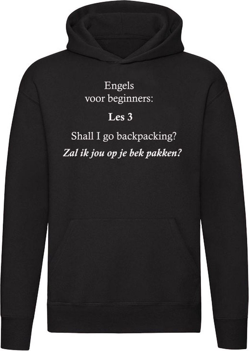 Engels voor beginners: Les 3 Shall I go backpacking? Zal ik jou op je bek pakken? Sweater - engels - english - nederlands - dutch - humor - grappig - taal - unisex - trui - sweater - capuchon